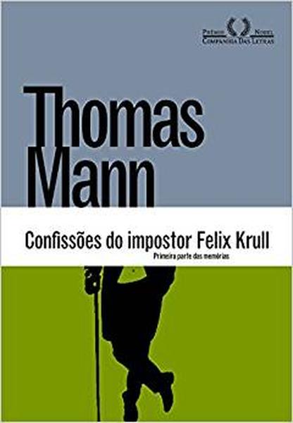 Confissões do impostor Felix Krull: Primeira parte das memórias