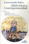 Conversando Sobre Adolescência E Contemporaneidade