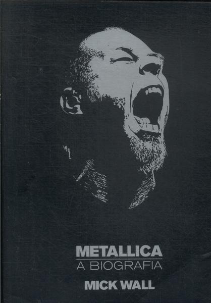 Metallica: A Biografia
