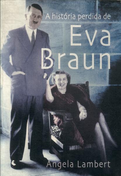 A Historia Perdida De Eva Braun