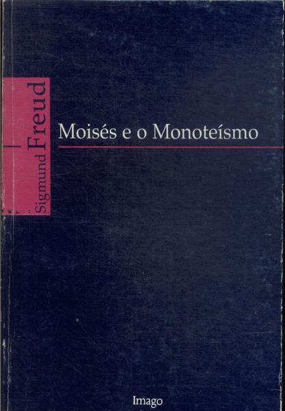 Moisés E O Monoteísmo