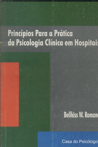 Princípios Para A Prática Da Psicologia Clínica Em Hospitais