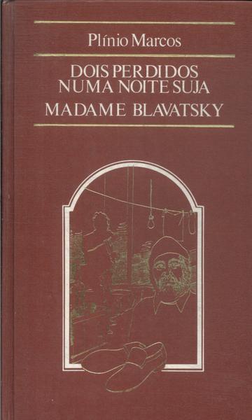 Dois Perdidos Numa Noite Suja - Madame Blavatsky