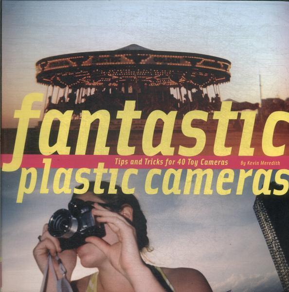 Fantastic Plastic Cameras