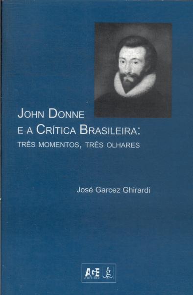 John Donne E A Crítica Brasileira: Três Momentos, Três Olhares