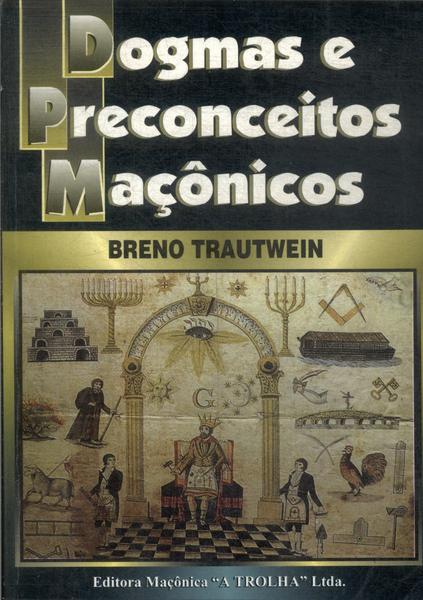 Dogmas E Preconceitos Maçônicos