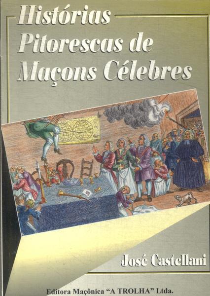 Histórias Pitorescas De Maçons Célebres