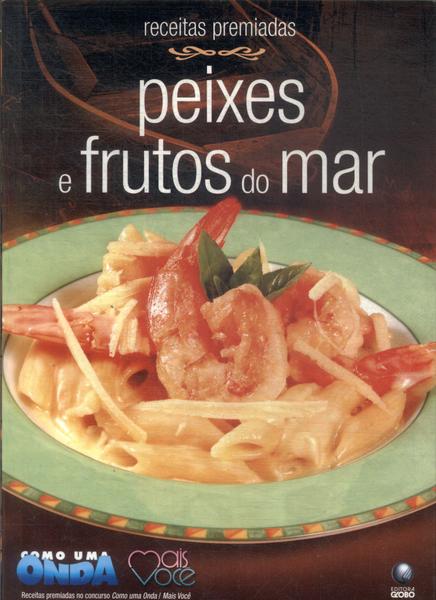 Receitas Premiadas De Peixes E Frutos Do Mar