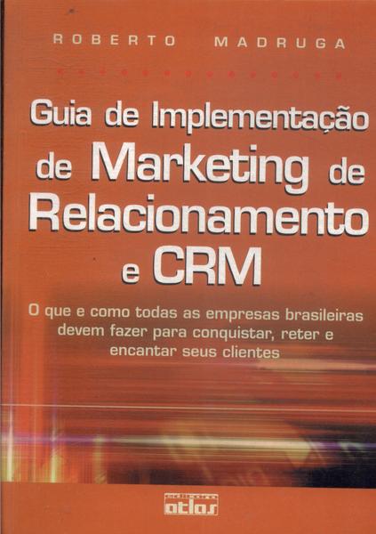 Guia De Implementação De Marketing De Relacionamento E Crm