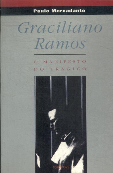 Graciliano Ramos, O Manifesto Do Trágico