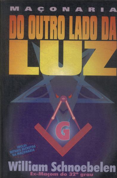 Maçonaria: Do Outro Lado Da Luz