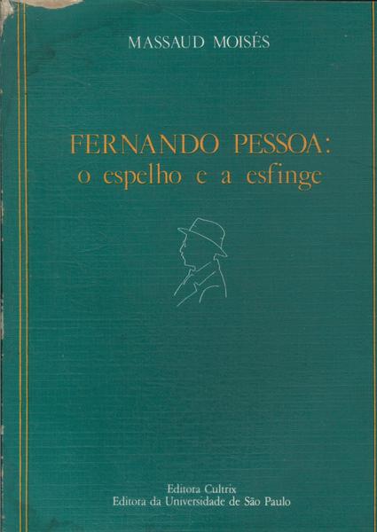 Fernando Pessoa: O Espelho E A Esfinge