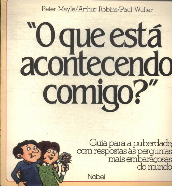 O Que Está Acontecendo Comigo?