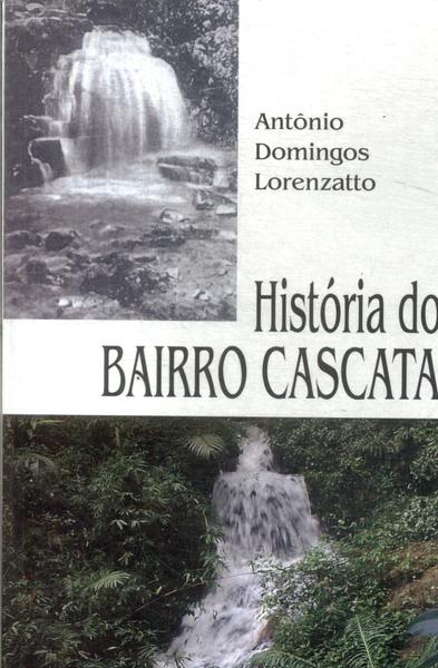 História Do Bairro Cascata