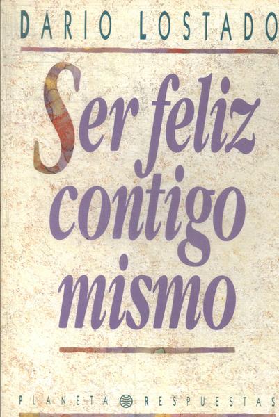 Ser Feliz Contigo Mismo