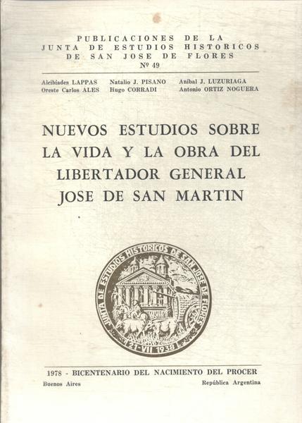 Nuevos Estudios Sobre La Vida Y La Obra Del Libertador General Jose De San Martin