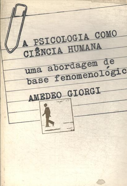 A Psicologia Como Ciência Humana