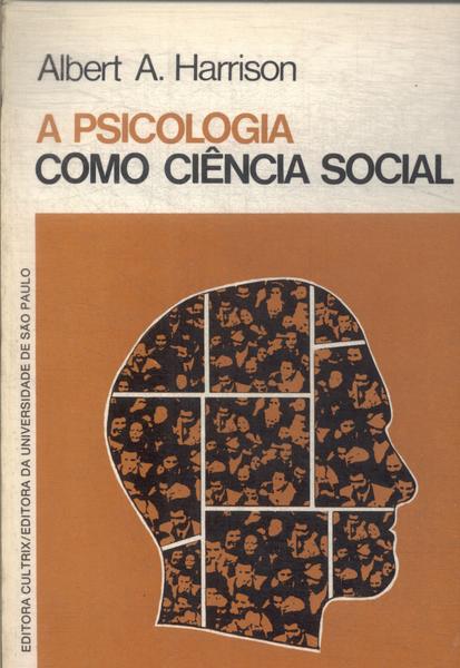 A Psicologia Como Ciência Social