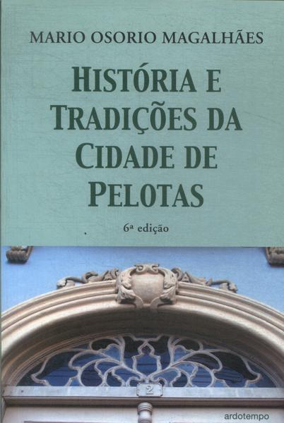 História E Tradições Da Cidade De Pelotas