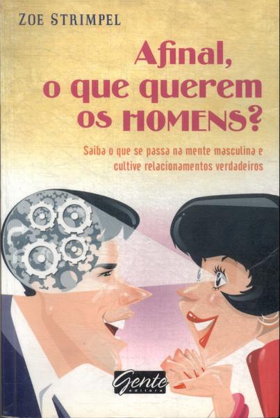 Afinal O Que Querem Os Homens