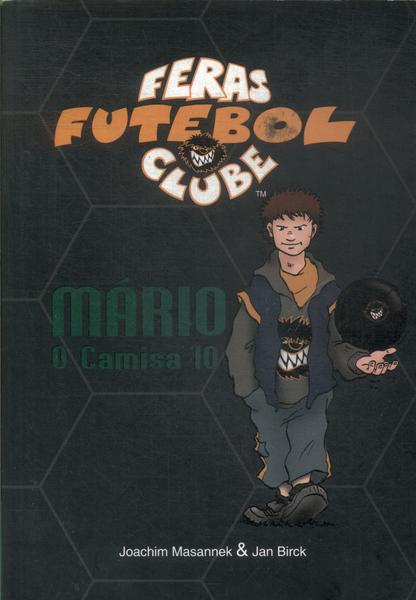 Feras Futebol Clube: Mário, O Camisa 10
