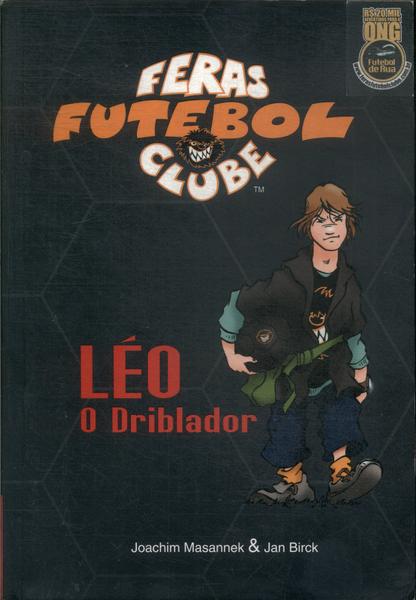 Feras Futebol Clube: Léo, O Driblador