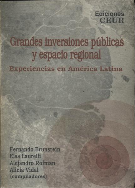 Grandes Inversiones Públicas Y Espacio Regional