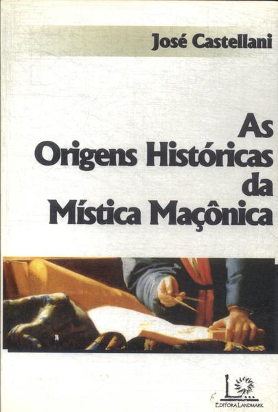 As Origens Históricas Da Mística Maçônica