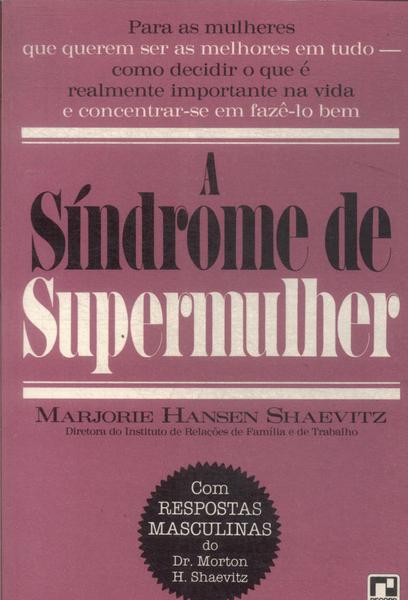 A Síndrome De Supermulher