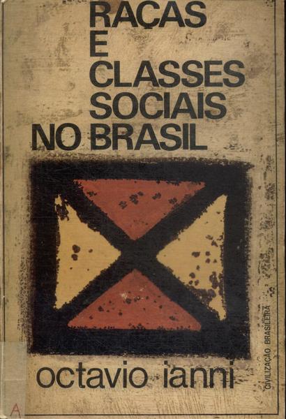 Raças E Classes Sociais No Brasil