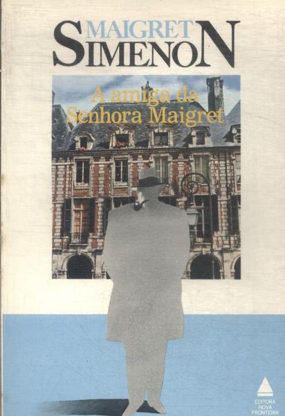 A Amiga De Senhora Maigret