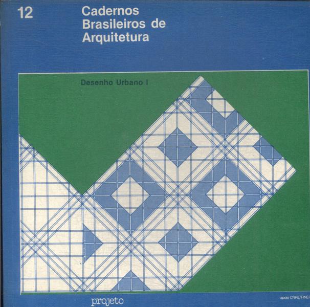 Cadernos Brasileiros De Arquitetura: Desenho Urbano Vol 1