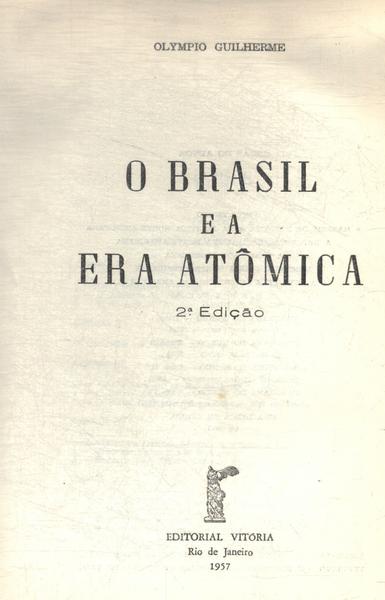 O Brasil E A Era Atômica