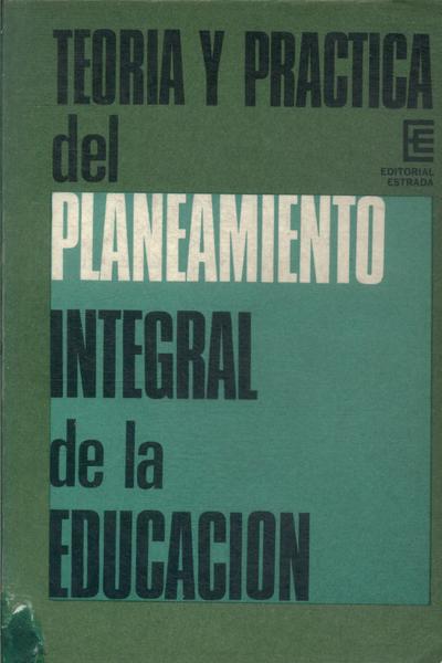 Teoria E Practica Del Planejamiento Integral De La Educación