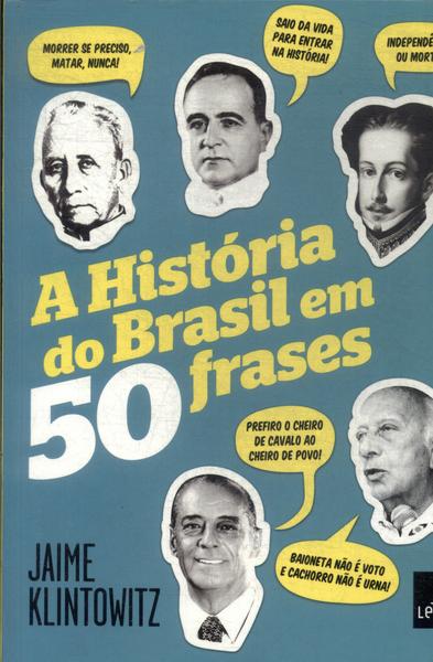 A História Do Brasil Em 50 Frases