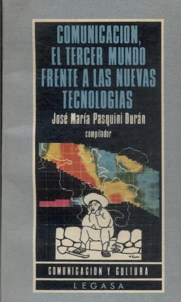 Comunicacion, El Tercer Mundo Frente A Las Nuevas Tecnologias