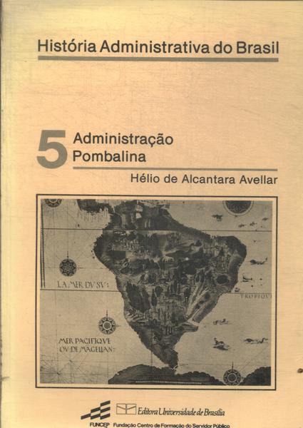 Historia Administrativa Do Brasil Vol 5
