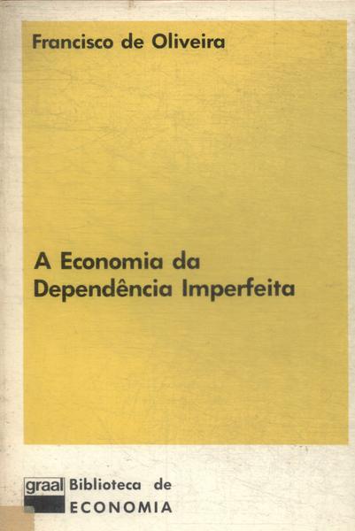 A Economia Da Dependência Imperfeita