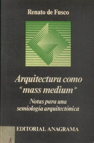 Arquitectura Como Mass Mediun