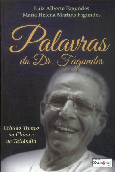 Palavras Do Dr. Fagundes - Luiz Alberto Fagundes E Maria Helena Martins  Fagundes - Traça Livraria e Sebo