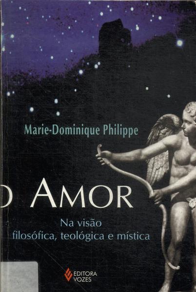 O Amor Na Visão Filosófica, Teológica E Mística