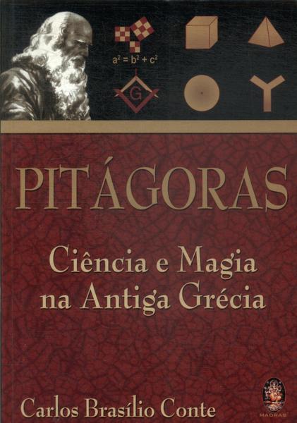 Pitágoras: Ciência E Magia Na Grécia Antiga