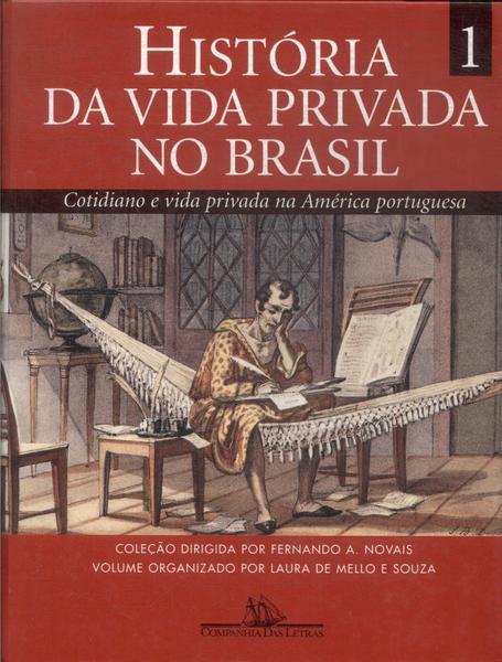História Da Vida Privada No Brasil Vol 1