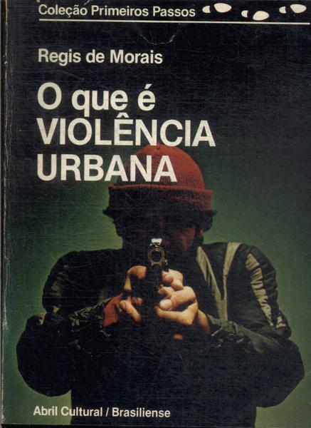 O Que É Violência Urbana?