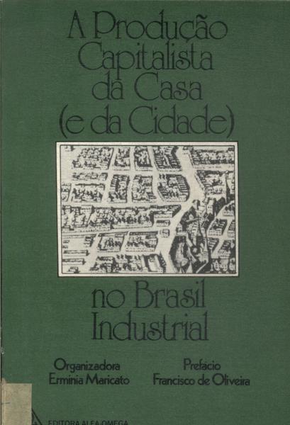 A Produção Capitalista Da Casa E Da Cidade No Brasil Industrial
