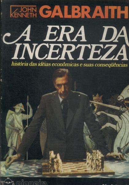 A Era Da Incerteza