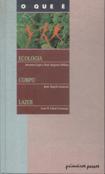 O Que É: Ecologia - Corpo - Lazer