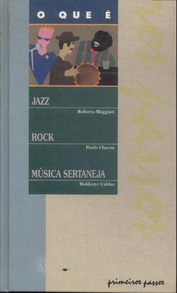 O Que É: Jazz - Rock - Música Sertaneja