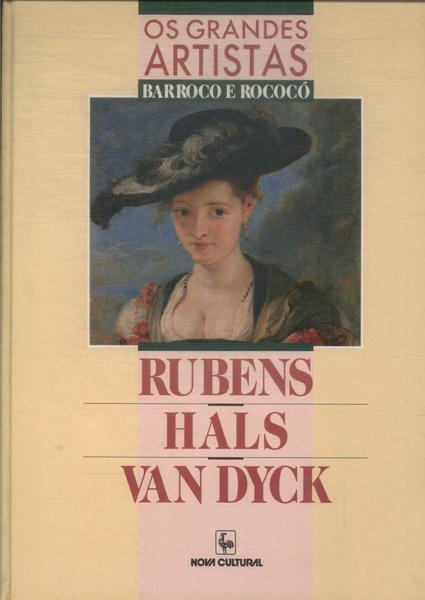 Os Grandes Artistas: Rubens - Hals - Van Dyck