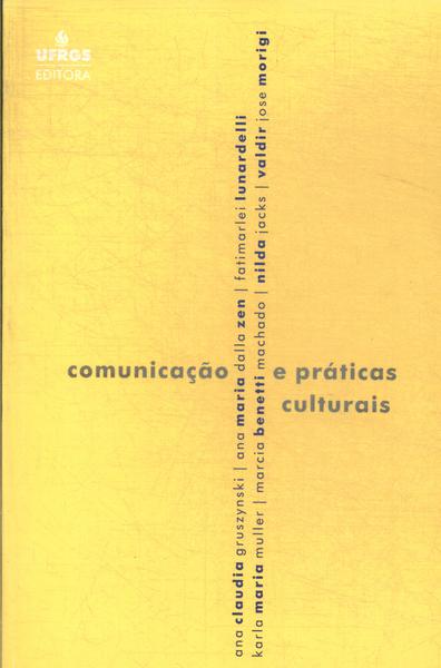 Comunicação E Práticas Culturais